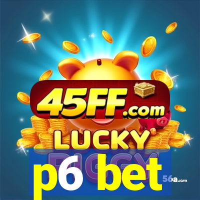 p6 bet